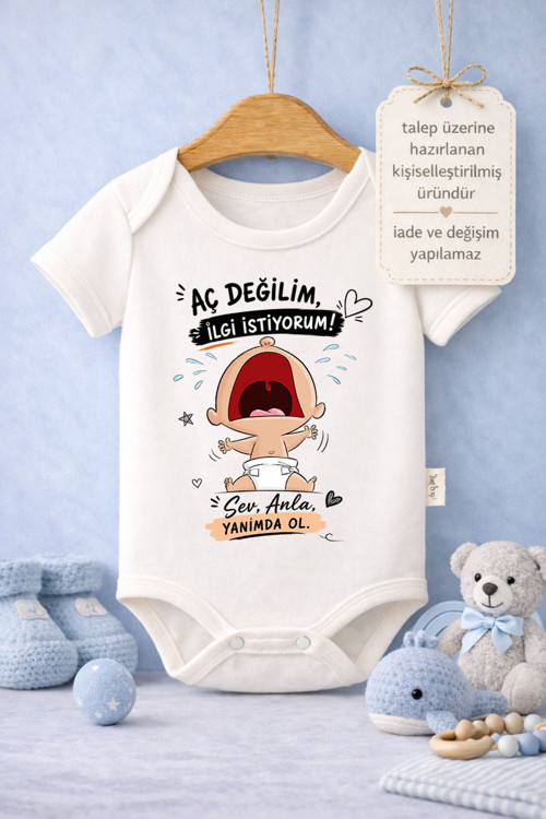 Bebek Zıbın Yazılı Aç Değilim İlgi İstiyorum Baskılı %100 Pamuk Kısa Kol Body (Yenidoğan & Bebek)