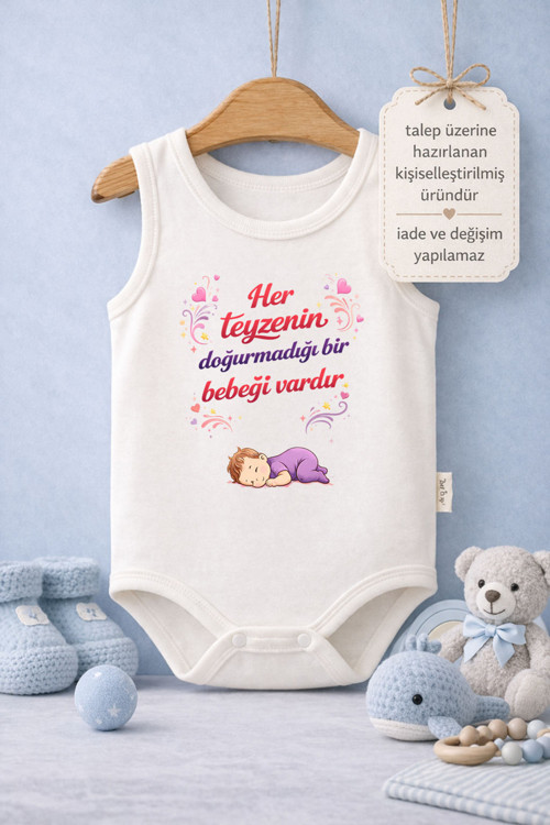 Bebek Zıbın Yazılı Her Teyzenin Doğurmadığı Bir Bebeği Vardır Baskılı %100 Pamuk Atlet Kol Body (Yenidoğan & Bebek)