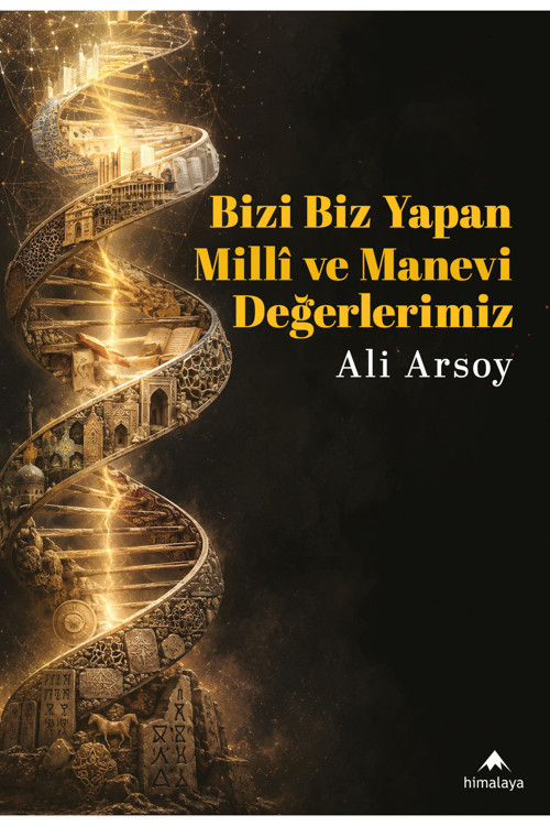 Bizi Biz Yapan Milli Ve Manevi Değerlerimiz