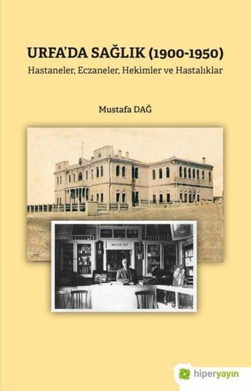 Urfa'da Sağlık 1900-1950 - Hastaneler, Eczaneler, Hekimler ve Hastalıklar