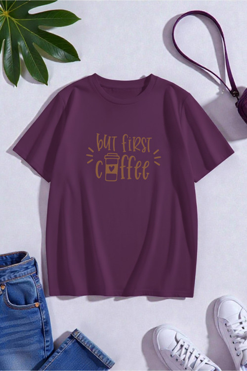 Unisex But First Coffee Tasarım Tshirt