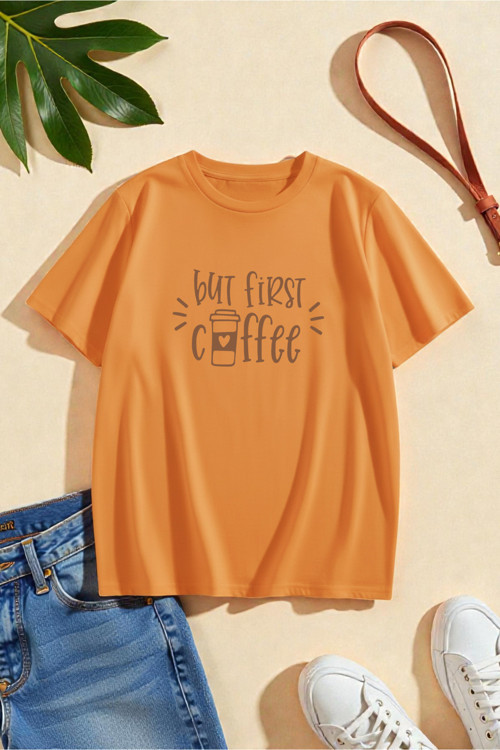 Unisex But First Coffee Tasarım Tshirt