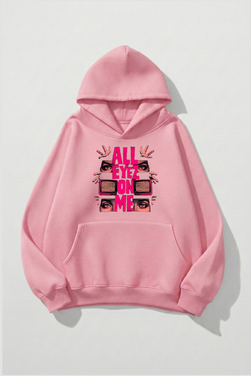 Unisex Yumuşak Dokulu All Eyez Me Baskılı Tasarım Oversize 3 İplik Hoodie Sweatshirt
