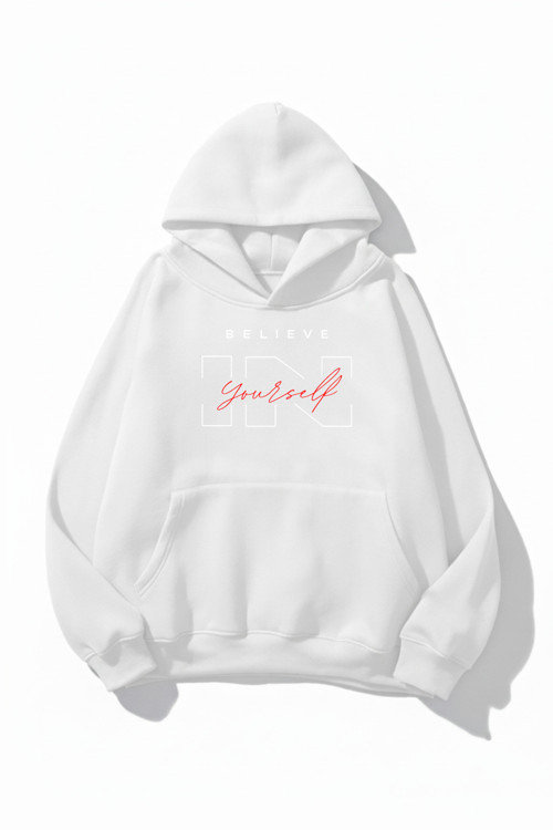 Unisex Yumuşak Dokulu Believe In Yourself Baskılı Tasarım Oversize 3 İplik Hoodie Sweatshirt
