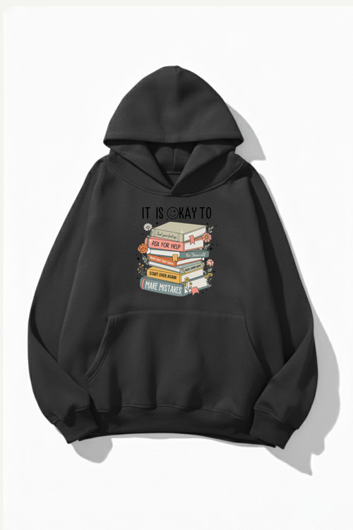 Unisex Yumuşak Dokulu Its Okay Baskılı Tasarım Oversize 3 İplik Hoodie Sweatshirt