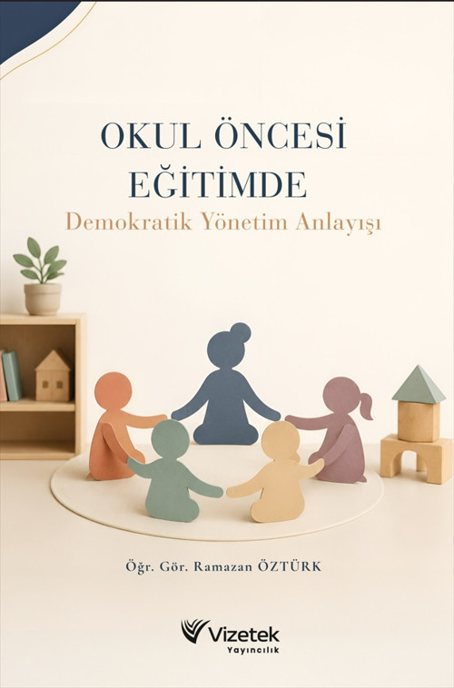 Okul Öncesi Eğitimde Demokratik Yönetim Anlayışı