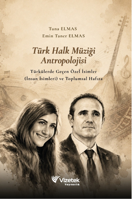 Türk Halk Müziği Antropolojisi - Türkülerde Geçen Özel İsimler (İnsan İsimleri) ve Toplumsal Hafıza