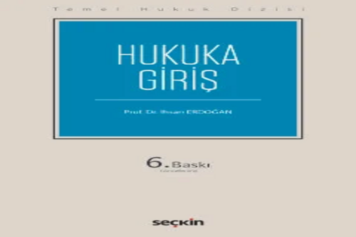 Temel Hukuk Dizisi Hukuka Giriş (THD) Prof. Dr. İhsan Erdoğan