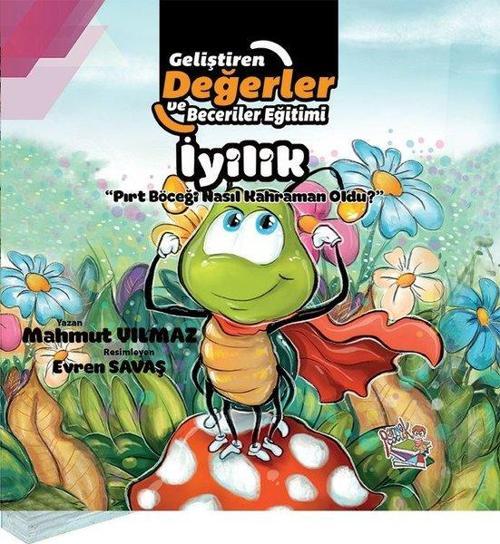 İyilik - Pırt Böceği Nasıl Kahraman Oldu?
