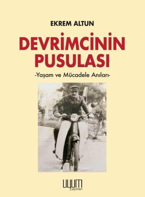 Devrimcinin Pusulası - Yaşam ve Mücadele Anıları