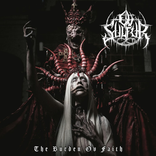 OV SULFUR - THE BURDEN OV FAITH - 1 PLAK