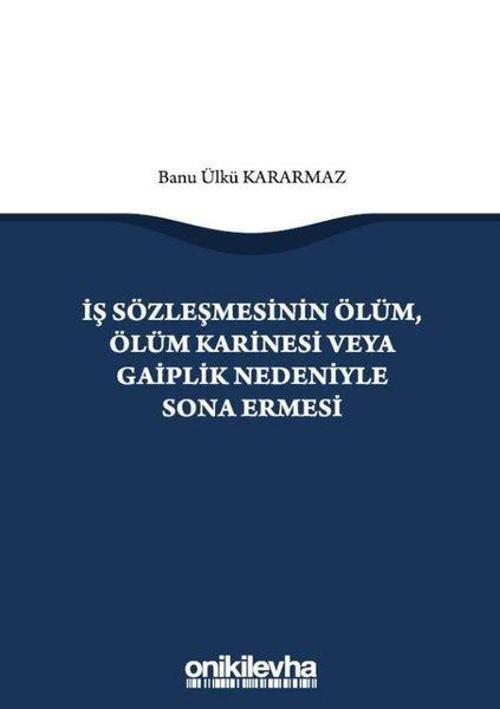 İş Sözleşmesinin Ölüm Ölüm Karinesi veya Gaiplik Nedeniyle Sona Ermesi