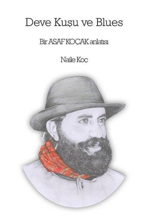 Deve Kuşu ve Blues - Bir Asaf Koçak Anlatısı