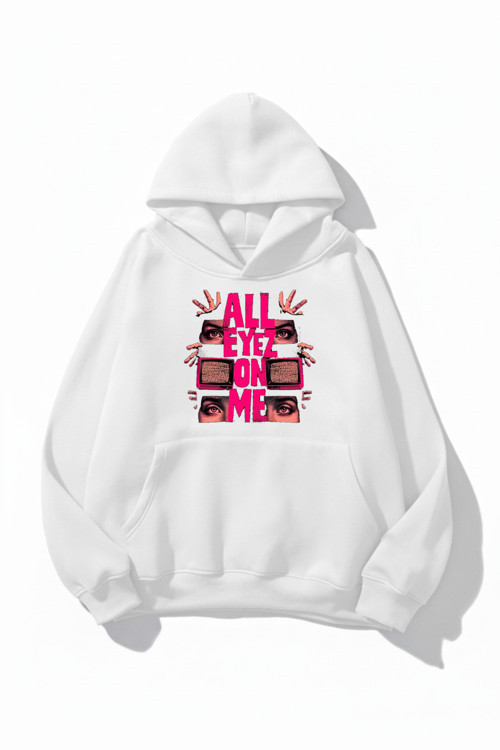 Unisex Yumuşak Dokulu All Eyez Me Baskılı Tasarım Oversize 3 İplik Hoodie Sweatshirt