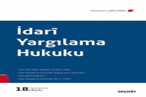 İdarî Yargılama Hukuku Prof. Dr. Ramazan Çağlayan