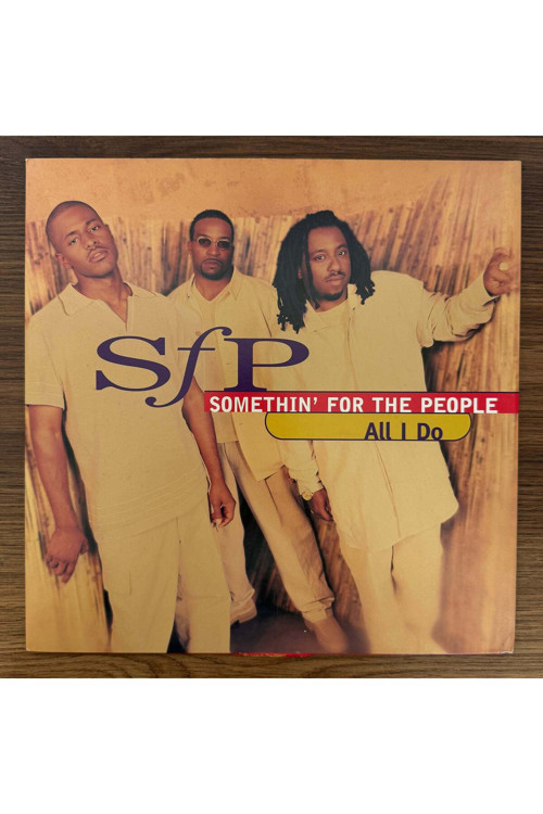 Somethin' For The People – All I Do / My Love Is The Shhh!