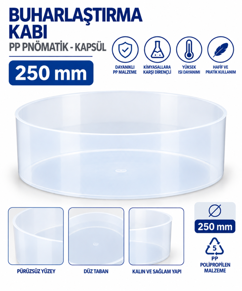 Buharlaştırma Kabı PP Pnömatik - Kapsül 250 mm