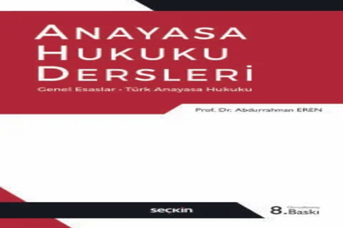 Anayasa Hukuku Dersleri Prof. Dr. Abdurrahman Eren