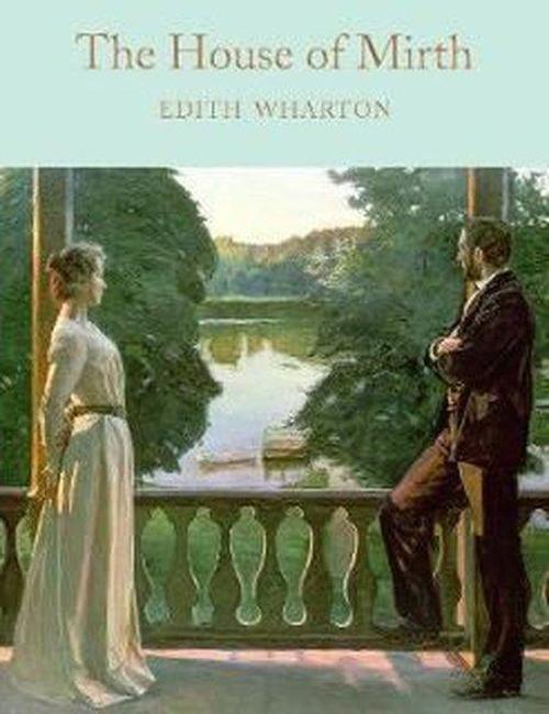 The House of Mirth: Edith Wharton (Macmillan Collector's Library)