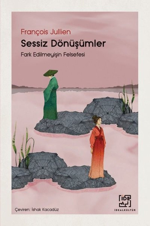 Sessiz Dönüşümler - Fark Edilmeyişin Felsefesi