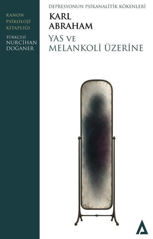 Yas ve Melankoli Üzerine - Depresyonun Psikanalitik Kökenleri