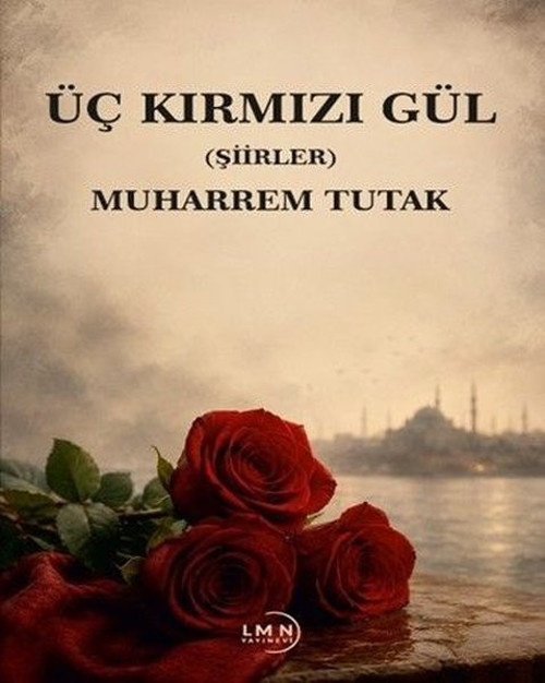 Üç Kırmızı Gül - Şiirler