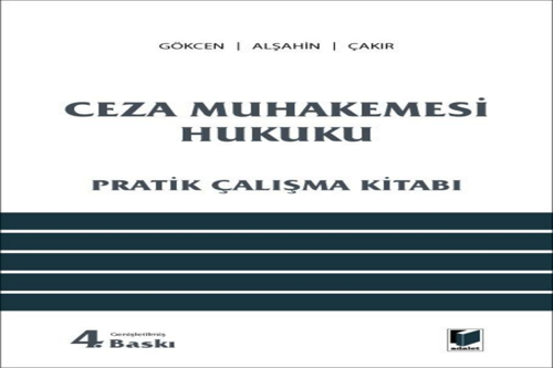 Ceza Muhakemesi Hukuku Pratik Çalışma Kitabı Ahmet Gökcen Kerim Çakır Mehmet Emin Alşahin