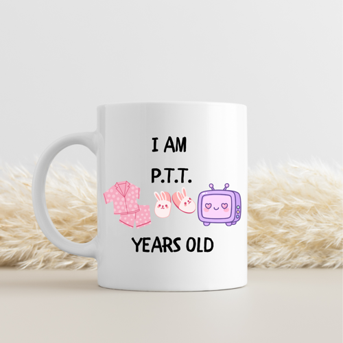 I Am PTT Years Old Tasarımlı Kupa Model 220 Eğlenceli Baskılı Seramik Kahve Kupası