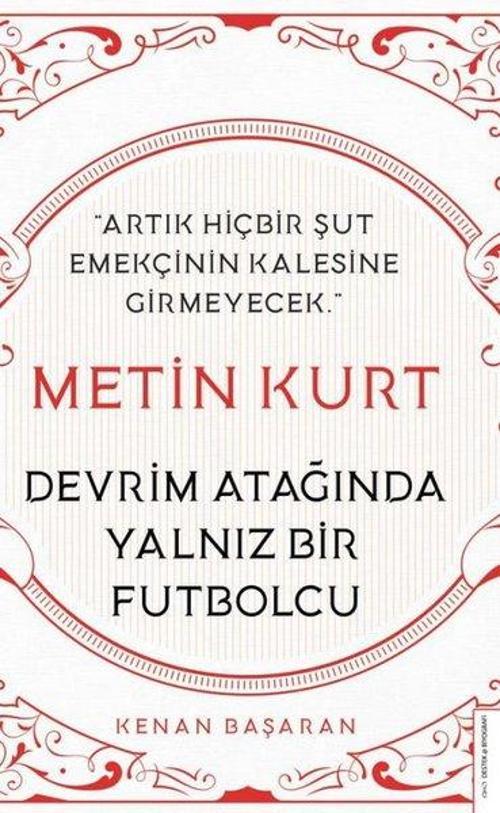 Metin Kurt - Devrim Atağında Yalnız Bir Futbolcu