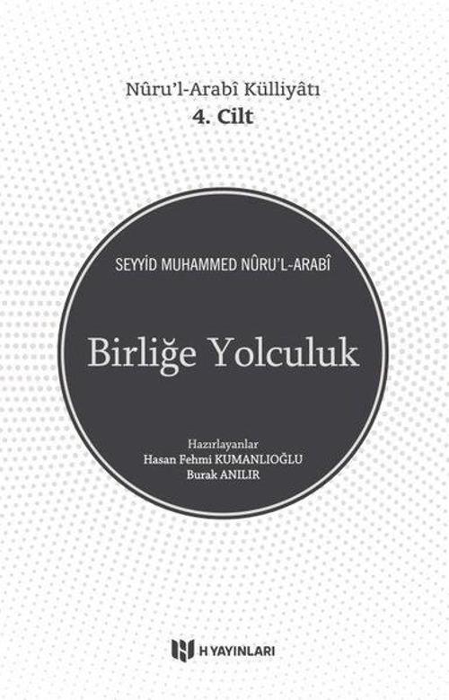 Birliğe Yolculuk - Nuru'l-Arabi Külliyatı 4. Cilt