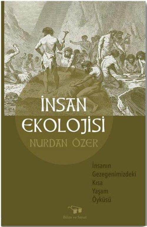 İnsan Ekolojisi - İnsanın Gezegenimizdeki Kısa Yaşam Öyküsü