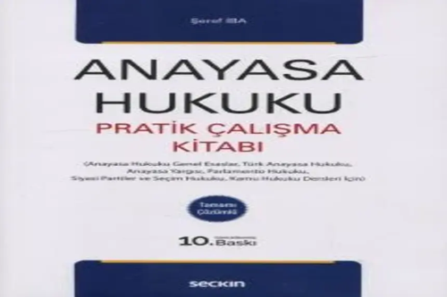 Anayasa Hukuku Pratik Çalışma Kitabı Doç. Dr. Şeref İba
