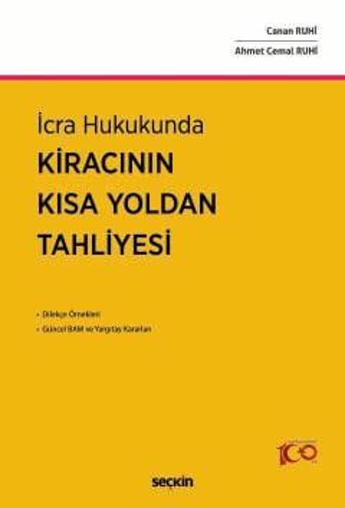 İcra Hukukunda Kiracının Kısa Yoldan Tahliyesi Canan Ruhi,Ahmet Cemal Ruhi 1. Baskı, Haziran 2024