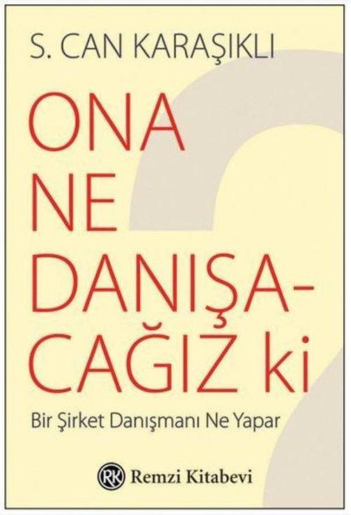 Ona Ne Danışacağız ki?