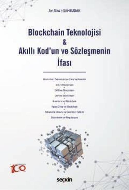 Blockchain Teknolojisi & Akıllı Kod'un ve Sözleşmenin İfası Sinan Şahbudak 1. Baskı, Mayıs 2024