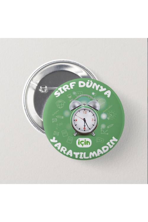 Sırf Dünya İçin Yaratılmadın - İğneli Rozet (2 ADET)