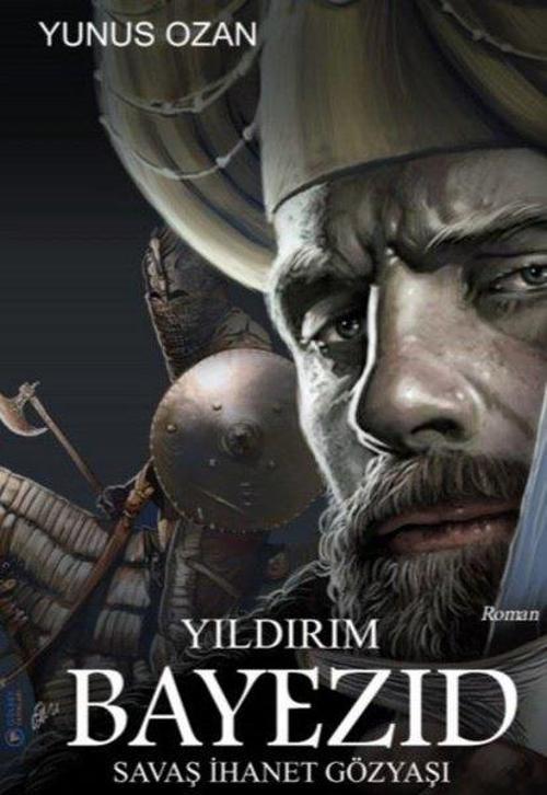 Yıldırım Bayezid - Savaş İhanet Gözyaşı