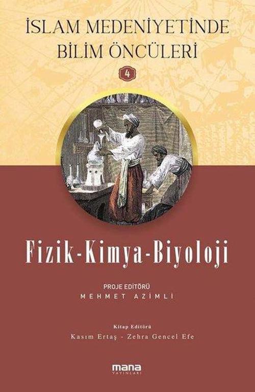 Fizik Kimya Biyoloji - İslam Medeniyetinde Bilim Öncüleri 4