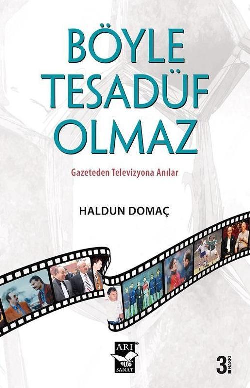 Böyle Tesadüf Olmaz - Gazeteden Televizyona Anılar