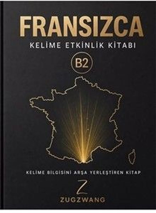 B2 Seviye Fransızca Kelime Etkinlik Kitabı - Kelime Bilgisini Arşa Yerleştiren Kitap