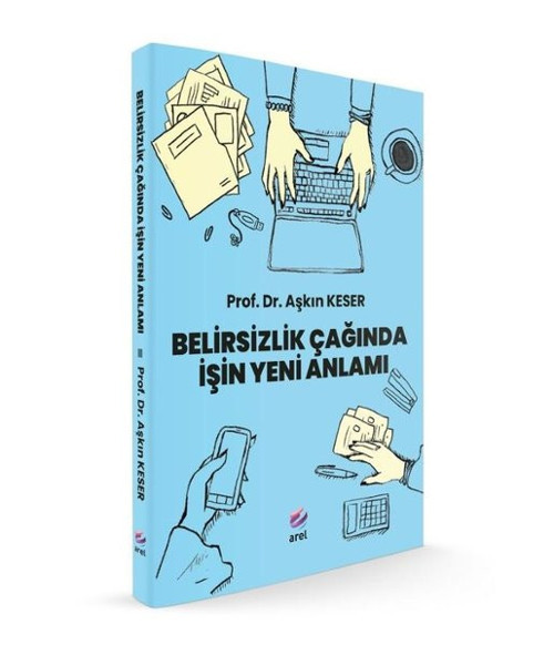 Belirsizlik Çağında İşin Yeni Anlamı