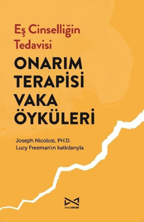 Eş Cinselliğin Tedavisi - Onarım Terapisi Vaka Öyküleri