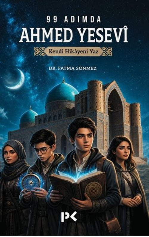 99 Adımda Ahmed Yesevi - Kendi Hikayeni Yaz