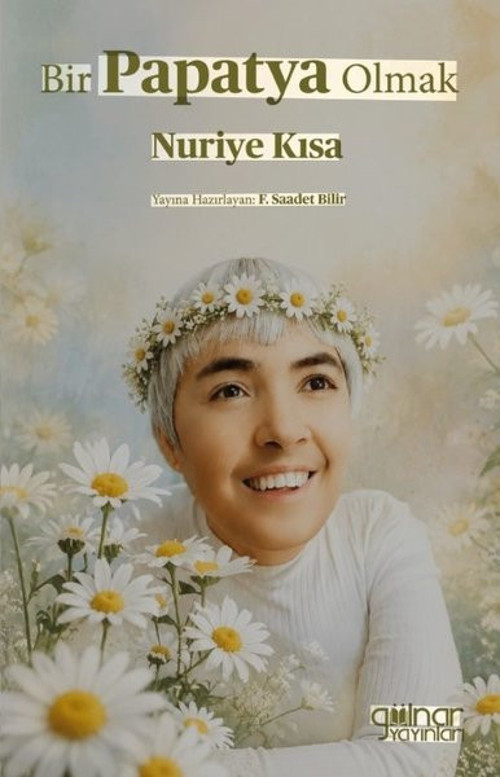 Bir Papatya Olmak Nuriye Kısa