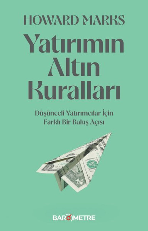 Yatırımın Altın Kuralları - Düşünceli Yatırımlar İçin Farklı Bir Bakış Açısı