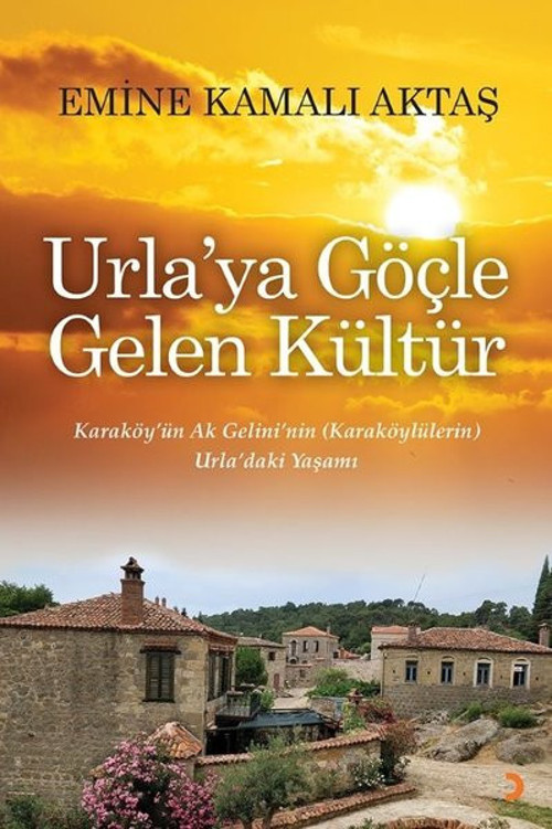 Urlaya Göçle Gelen Kültür - Karaköy'ün Ak Gelini'nin Urla'daki Yaşamı