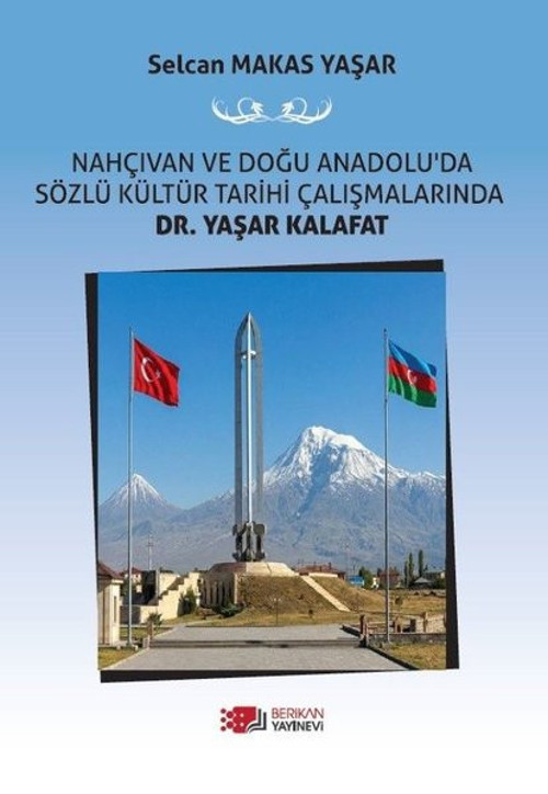 Nahçıvan ve Doğu Anadolu'da Sözlü Kültür Tarihi Çalışmalarında Dr. Yaşar Kalafat