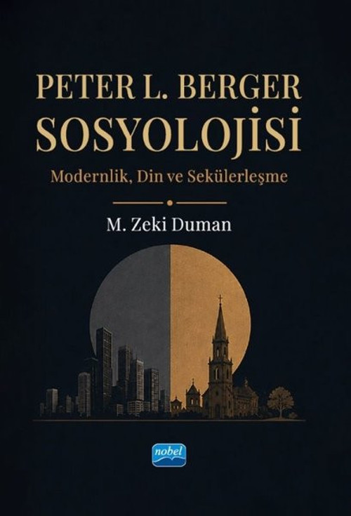 Peter L. Berger Sosyolojisi - Modernlik Din ve Sekülerleşme
