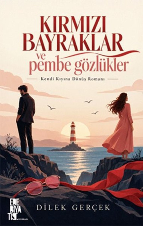 Kırmızı Bayraklar ve Pembe Gözlükler