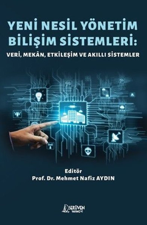 Yeni Nesil Yönetim Bilişim Sistemleri: Veri Mekan Etkileşim ve Akıllı Sistemler
